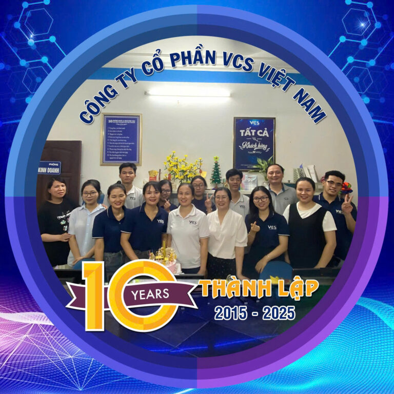  KỶ NIỆM 10 NĂM THÀNH LẬP CÔNG TY CỔ PHẦN VCS VIỆT NAM (2015 – 2025) 